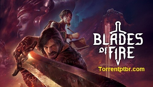 Baixe Blades of Fire Torrent [PT-BR]