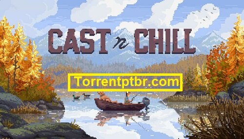 Cast n Chill Torrent [PT-BR]