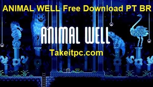 ANIMAL WELL Free Download PT BR